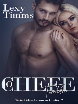 cover image of O Chefe Também